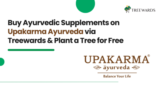 Buy Ayurvedic Supplements on Upakarma Ayurveda via Treewards and plant a tree for free