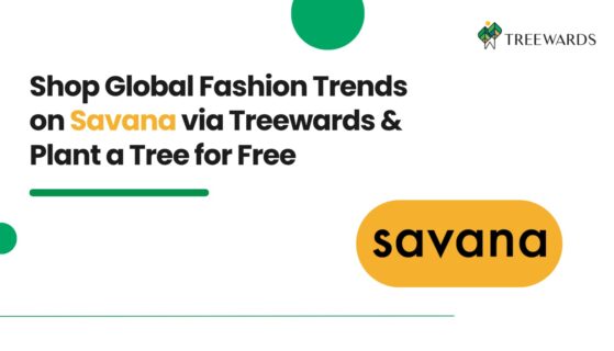 Shop Global Fashion Trends on Savana via Treewards & Plant a Tree for Free