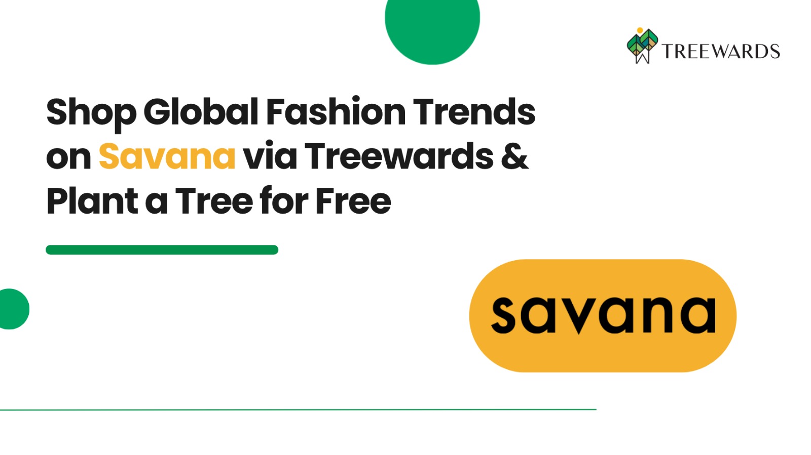 Shop Global Fashion Trends on Savana via Treewards & Plant a Tree for Free