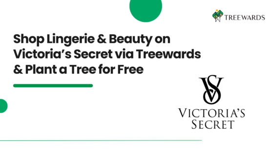 Shop Lingerie & Beauty on Victoria’s Secret via Treewards & Plant a Tree for Free