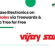 Purchase Electronics on Vijay Sales via Treewards & Plant a Tree for Free