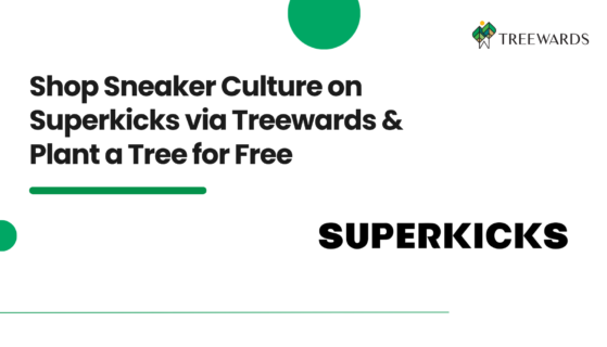 Shop Sneaker Culture on Superkicks via Treewards & Plant a Tree for Free