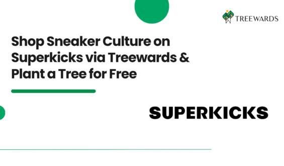 Shop Sneaker Culture on Superkicks via Treewards & Plant a Tree for Free