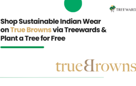 Shop Sustainable Indian Wear on True Browns via Treewards & Plant a Tree for Free