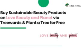 Buy Sustainable Beauty Products on Love Beauty and Planet via Treewards & Plant a Tree for Free