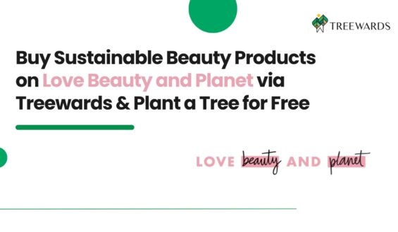 Buy Sustainable Beauty Products on Love Beauty and Planet via Treewards & Plant a Tree for Free